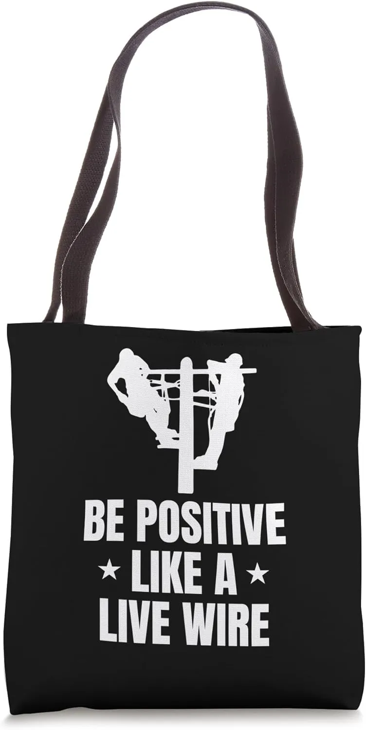Be Positive Like A Live Wire Tower Climber Tote Bag