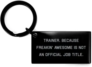 Beautiful Trainer Keychain, Trainer. Because Freakin' Awesome, Unique Idea Gifts for Coworkers from Boss, Birthday Unique Gifts, Heart keychain, Personalized keychain, Keychain for him, Gift for