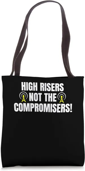 High Risers Not The Compromisers Tower Climber Tote Bag