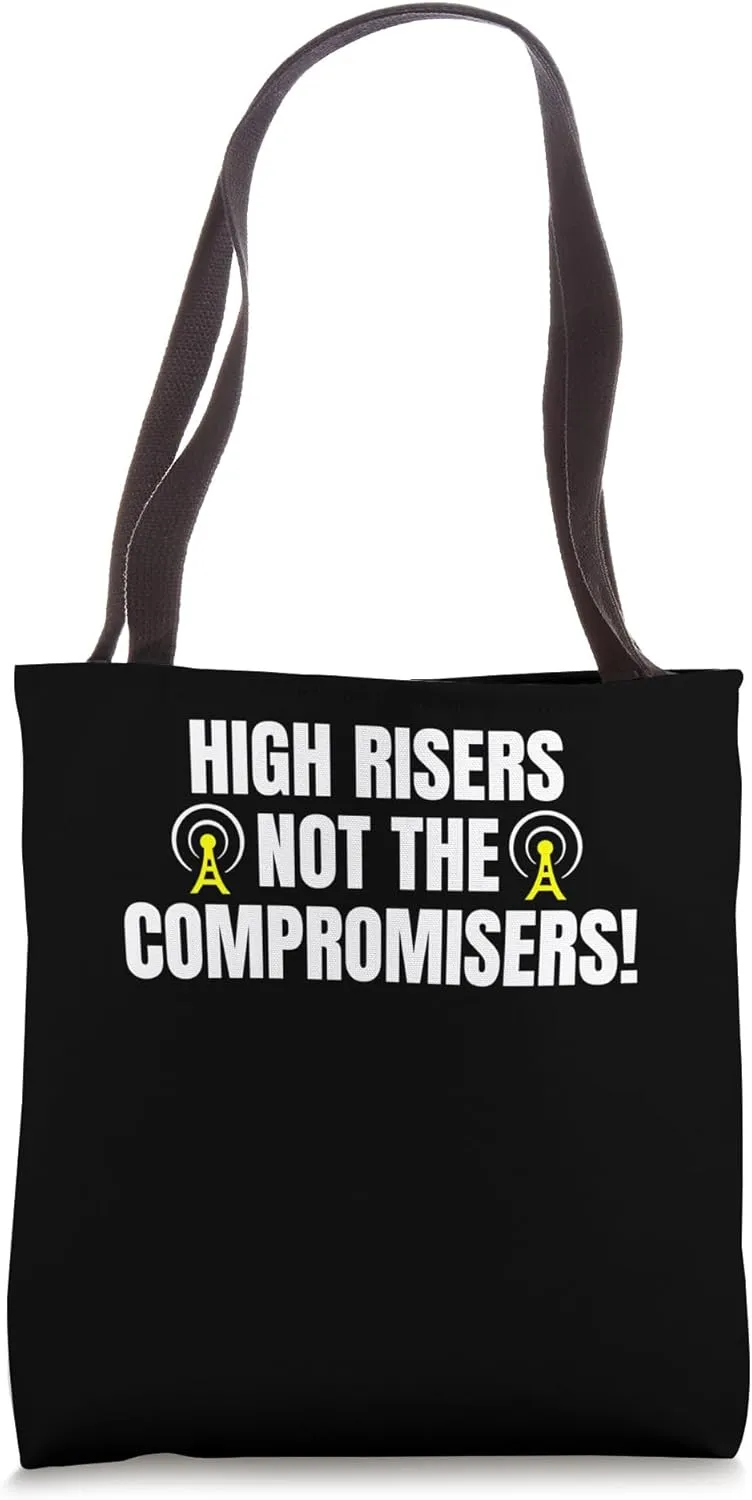 High Risers Not The Compromisers Tower Climber Tote Bag