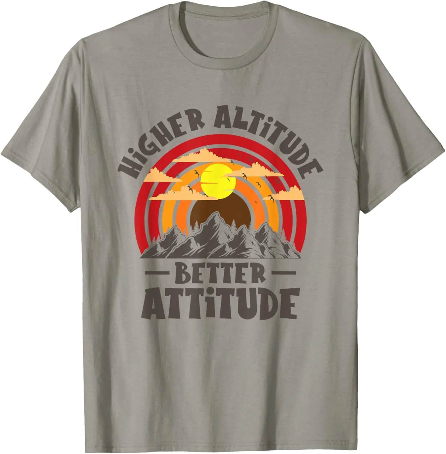 Higher Altitude Better Attitude Mountain Hiking Hiker T-Shirt