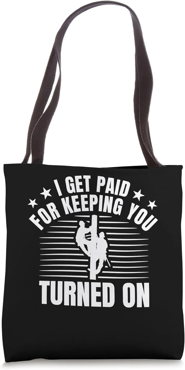 I Get Paid For Keeping You Turned On Tower Climber Tote Bag