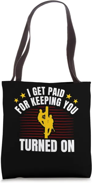 I Get Paid For Keeping You Turned On Tower Climber Tote Bag