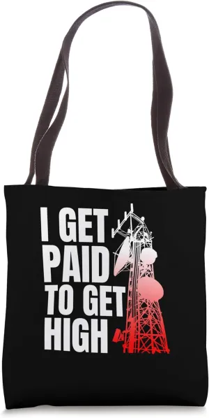 I Get Paid To Get High Tower Climber Tote Bag