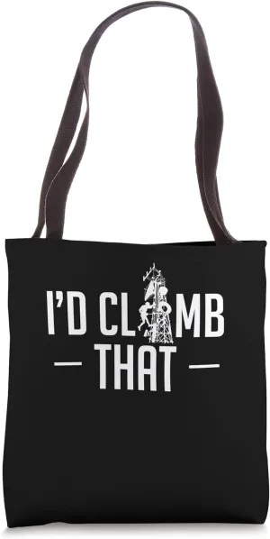 Id Climb That Tower Climber Tote Bag