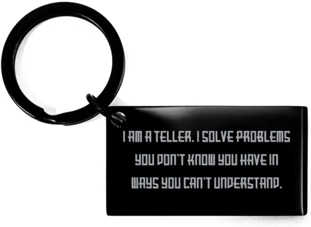 Inspire Teller Gifts, I am a Teller. I Solve Problems You Don't, Funny Birthday Keychain For Colleagues, Black Keyring From Boss, Gift ideas for tellers, Teller gift baskets, Teller appreciation