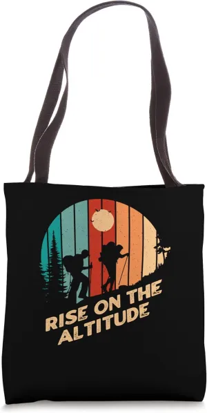 Rise on the Altitude Mountain Hiking Summit Hiker Sayings Tote Bag