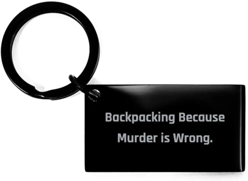 Sarcastic Backpacking Gifts, Backpacking, Motivational Birthday Keychain Gifts Idea For Friends, Backpacking Gifts From Friends, Outdoor gear, Camping equipment, Hiking gear, Backpacking gear, Travel