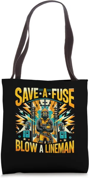 Save a Fuse Blow a Lineman Shirt for Linemen Lineman Tote Bag