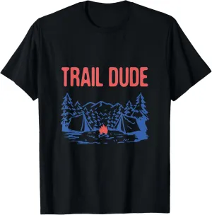 Trail Dude Hiking Mountain Hiker Summit Wildlife Trip T-Shirt