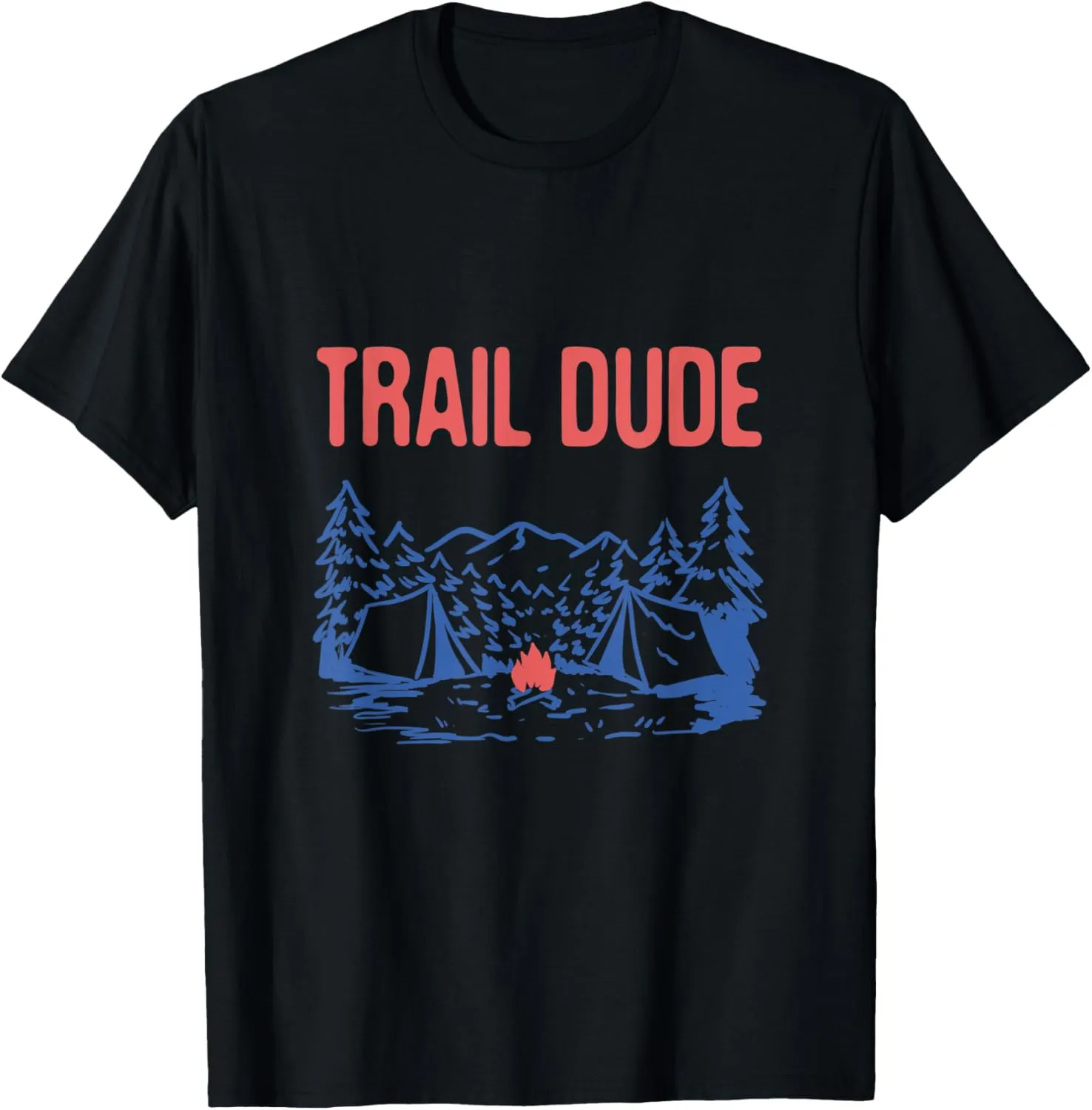 Trail Dude Hiking Mountain Hiker Summit Wildlife Trip T-Shirt