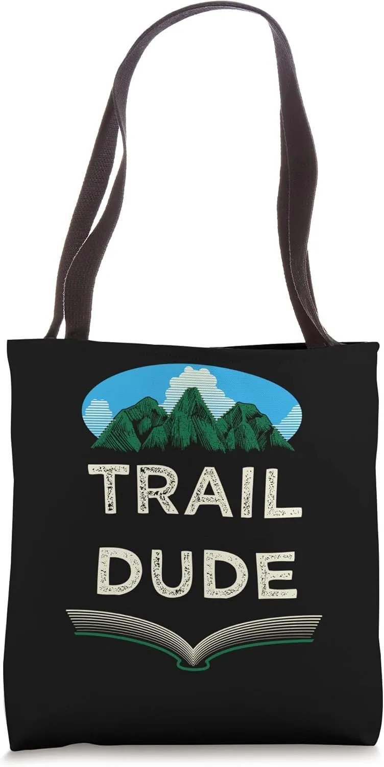 Trail Dude Hiking Mountain Hiker Summit Wildlife Trip Tote Bag