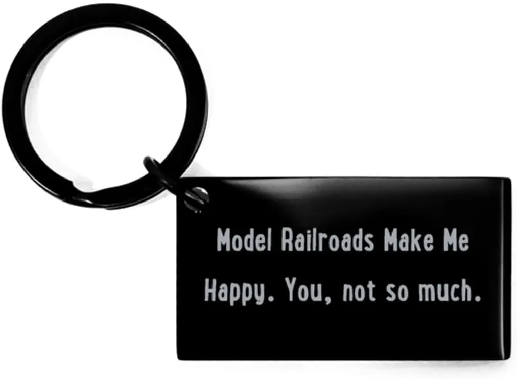 Unique Idea Model Railroads Gifts, Model Railroads Make Me Happy. You, Model Railroads Keychain From Friends, Gifts For Friends, Model trains, Train set, Toy trains, Electric trains, Hobby trains,